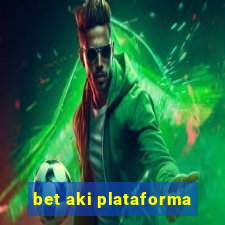 bet aki plataforma